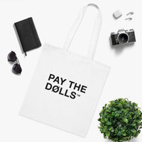 Pay The Dolls Cotton Tote Bag — Minimalist Feminist Slogan Tote