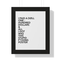PAY THE DØLLS FRAMED POSTER — "I Paid A Døll One Hundred Dollars"