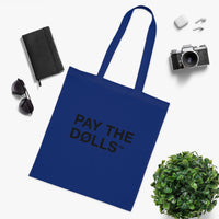 Pay The Dolls Cotton Tote Bag — Minimalist Feminist Slogan Tote