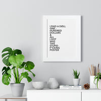 PAY THE DØLLS FRAMED POSTER — "I Paid A Døll One Hundred Dollars"