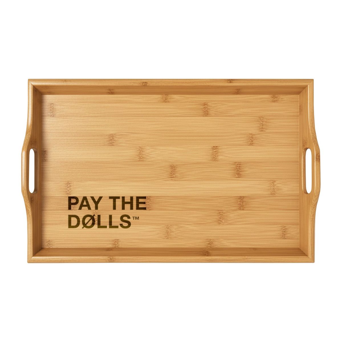 PAY THE DØLLS BAMBOO SERVING TRAY — Engraved Edition