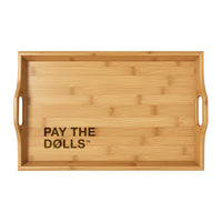 PAY THE DØLLS BAMBOO SERVING TRAY — Engraved Edition