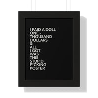 PAY THE DØLLS FRAMED POSTER — "I Paid A Døll One Thousand Dollars"