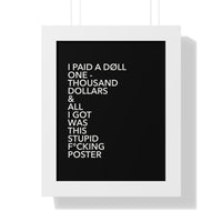 PAY THE DØLLS FRAMED POSTER — "I Paid A Døll One Thousand Dollars"